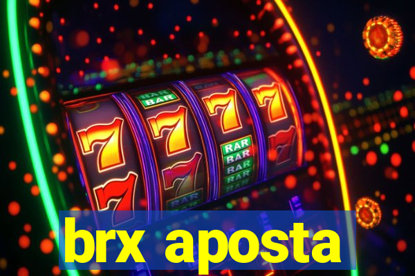 brx aposta